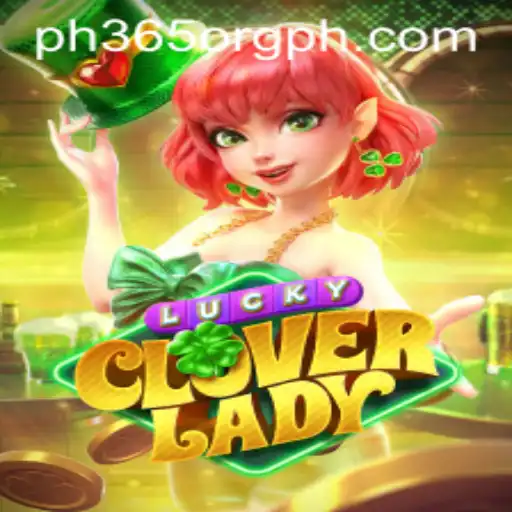 Exploring the Enchanting World of LuckyCloverLady: A Unique Gaming Experience with ph365 org